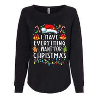 I Have Everything I Want For Christmas Its Me IM Everything Womens California Wash Sweatshirt