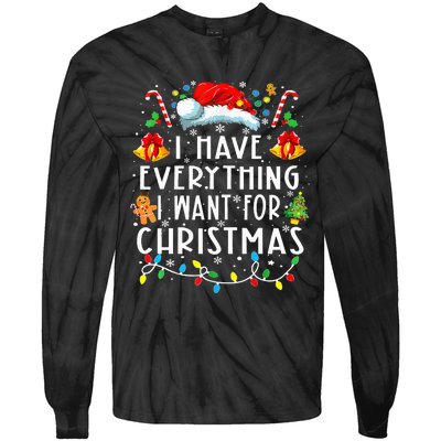 I Have Everything I Want For Christmas Its Me IM Everything Tie-Dye Long Sleeve Shirt