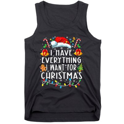 I Have Everything I Want For Christmas Its Me IM Everything Tank Top