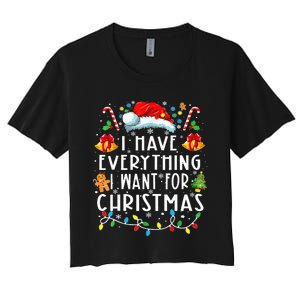 I Have Everything I Want For Christmas Its Me IM Everything Women's Crop Top Tee