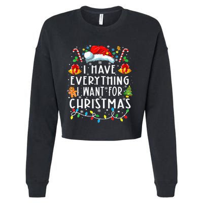 I Have Everything I Want For Christmas Its Me IM Everything Cropped Pullover Crew