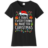 I Have Everything I Want For Christmas Its Me IM Everything Women's T-Shirt