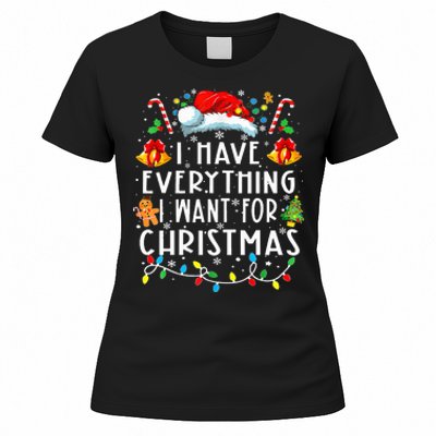 I Have Everything I Want For Christmas Its Me IM Everything Women's T-Shirt