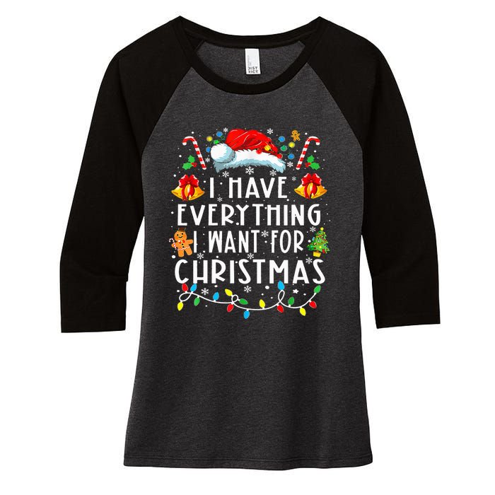 I Have Everything I Want For Christmas Its Me IM Everything Women's Tri-Blend 3/4-Sleeve Raglan Shirt