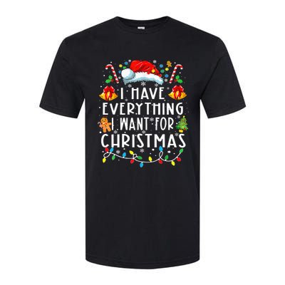 I Have Everything I Want For Christmas Its Me IM Everything Softstyle CVC T-Shirt