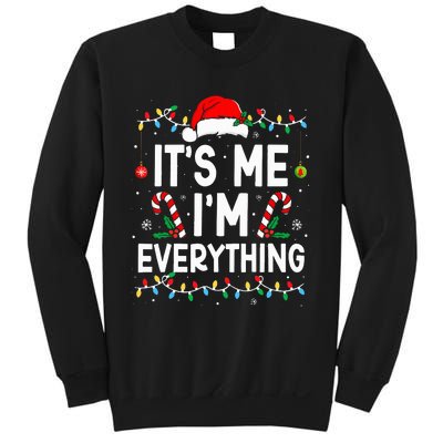 I Have Everything I Want For Christmas Its Me IM Everything Sweatshirt