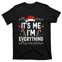 I Have Everything I Want For Christmas Its Me IM Everything T-Shirt