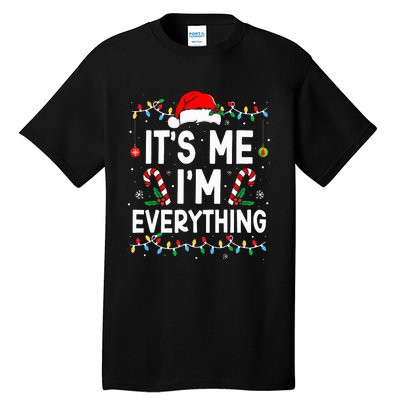 I Have Everything I Want For Christmas Its Me IM Everything Tall T-Shirt