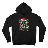 I Have Everything I Want For Christmas Its Me IM Everything Hoodie