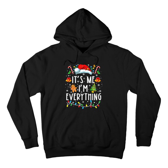 I Have Everything I Want For Christmas Its Me IM Everything Hoodie