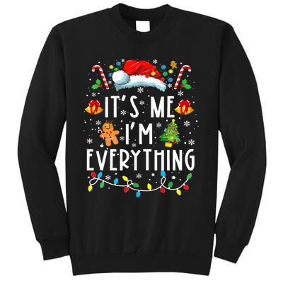 I Have Everything I Want For Christmas Its Me IM Everything Sweatshirt