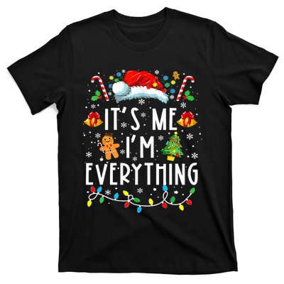 I Have Everything I Want For Christmas Its Me IM Everything T-Shirt