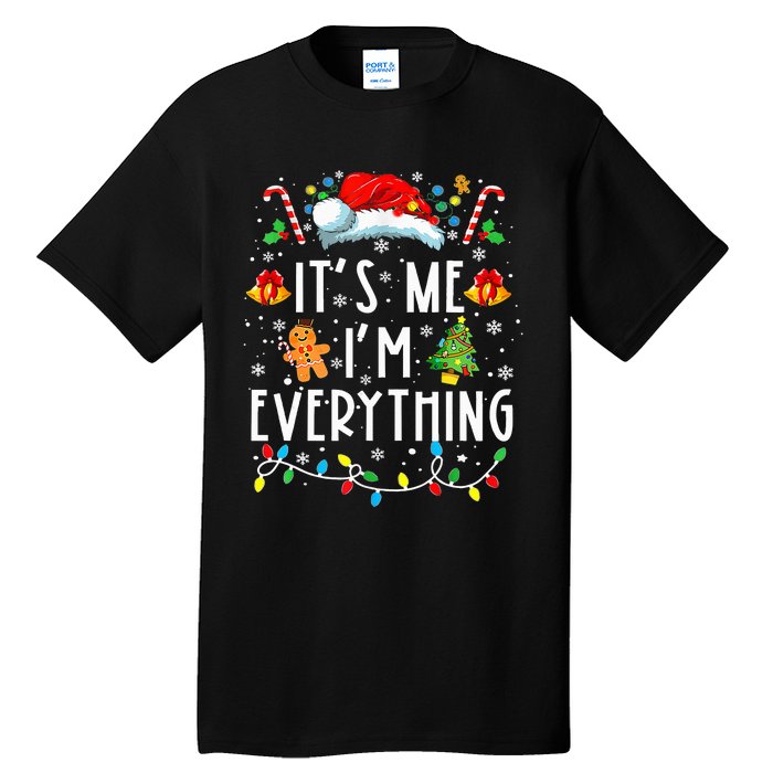 I Have Everything I Want For Christmas Its Me IM Everything Tall T-Shirt