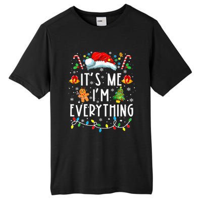 I Have Everything I Want For Christmas Its Me IM Everything Tall Fusion ChromaSoft Performance T-Shirt