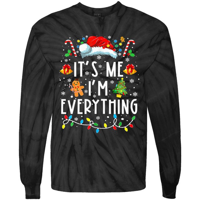 I Have Everything I Want For Christmas Its Me IM Everything Tie-Dye Long Sleeve Shirt