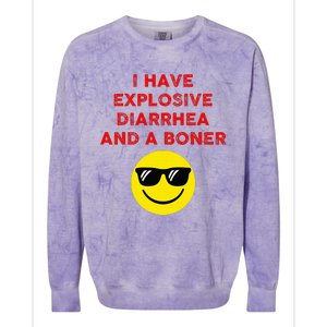 I Have Explosive Diarrhea And A Boner Colorblast Crewneck Sweatshirt