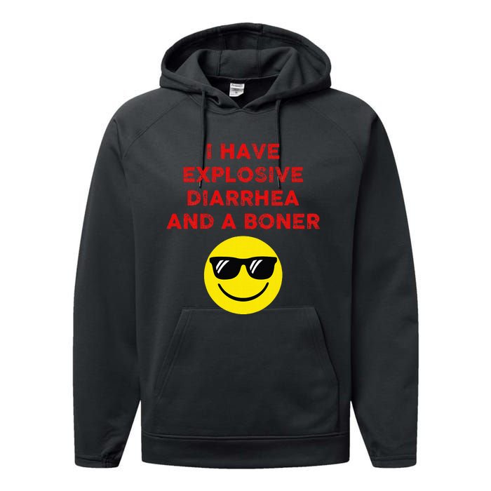 I Have Explosive Diarrhea And A Boner Performance Fleece Hoodie