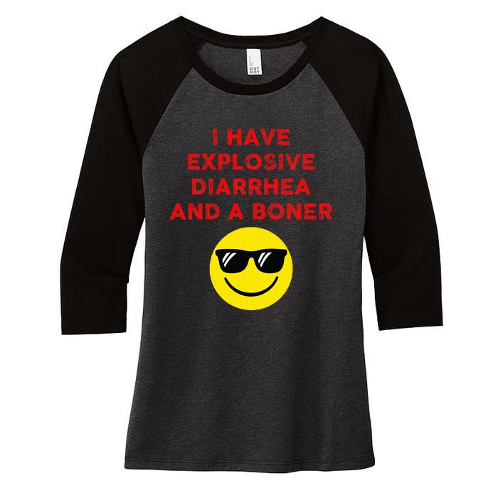 I Have Explosive Diarrhea And A Boner Women's Tri-Blend 3/4-Sleeve Raglan Shirt