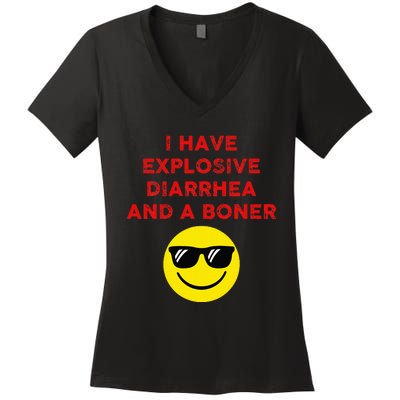 I Have Explosive Diarrhea And A Boner Women's V-Neck T-Shirt