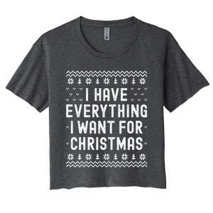 I Have Everything I Want For Christmas Its Me Im Everything Women's Crop Top Tee