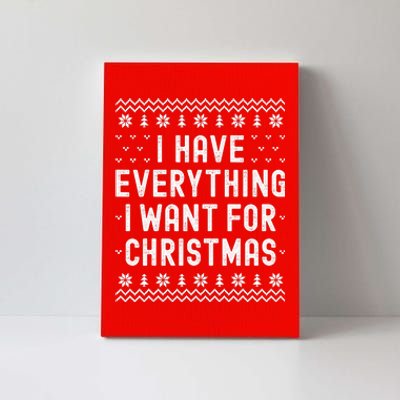 I Have Everything I Want For Christmas Its Me Im Everything Canvas