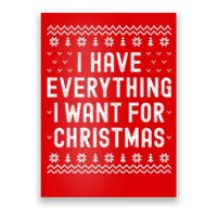 I Have Everything I Want For Christmas Its Me Im Everything Poster