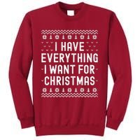 I Have Everything I Want For Christmas Its Me Im Everything Tall Sweatshirt