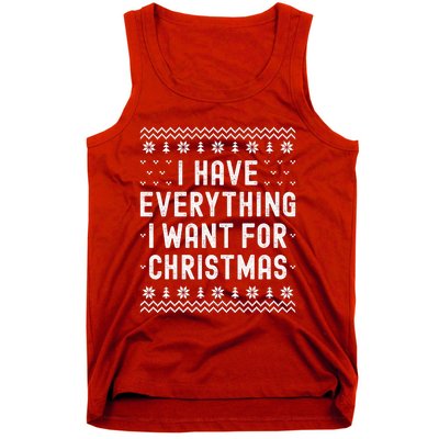 I Have Everything I Want For Christmas Its Me Im Everything Tank Top