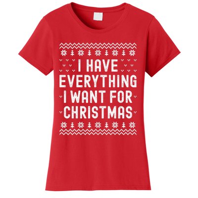 I Have Everything I Want For Christmas Its Me Im Everything Women's T-Shirt