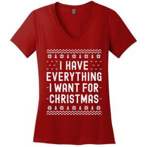 I Have Everything I Want For Christmas Its Me Im Everything Women's V-Neck T-Shirt