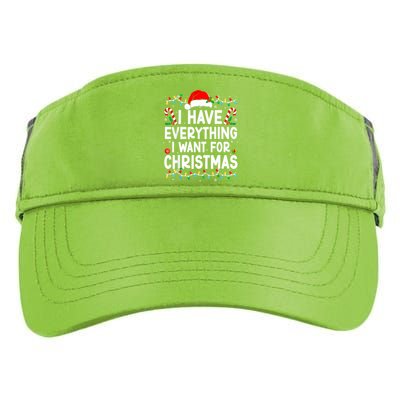 I Have Everything I Want For Christmas Its Me IM Everything Adult Drive Performance Visor