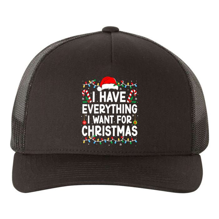 I Have Everything I Want For Christmas Its Me IM Everything Yupoong Adult 5-Panel Trucker Hat