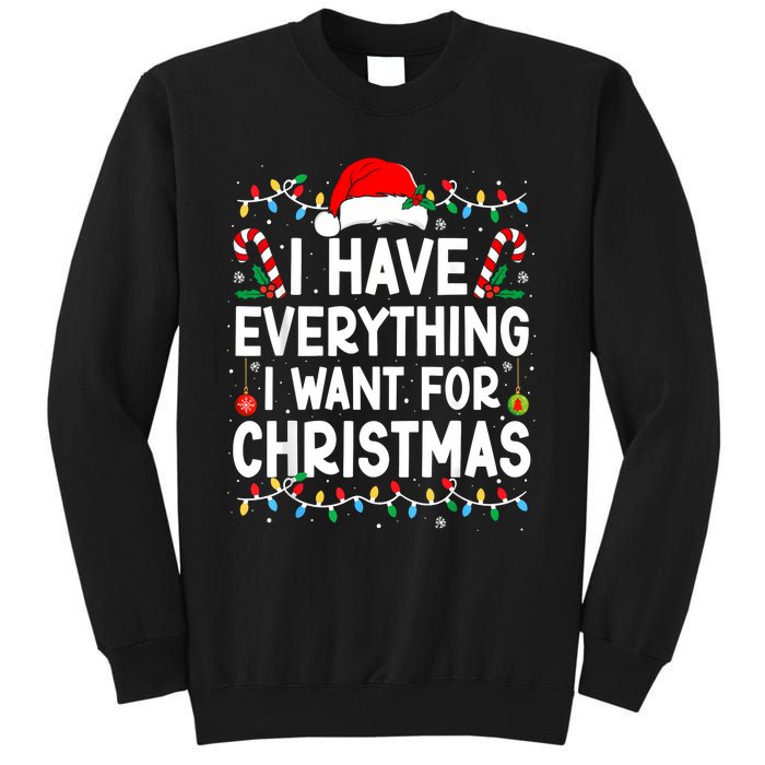 I Have Everything I Want For Christmas Its Me IM Everything Tall Sweatshirt