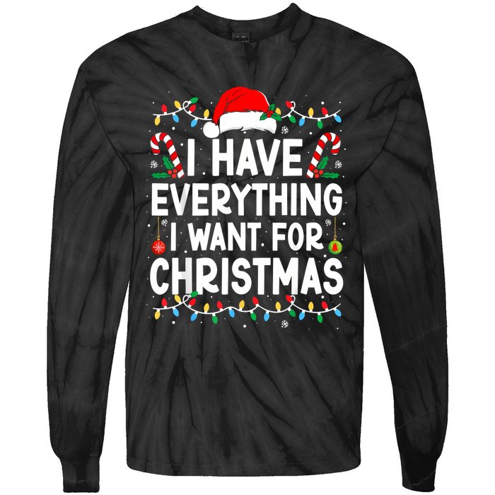 I Have Everything I Want For Christmas Its Me IM Everything Tie-Dye Long Sleeve Shirt