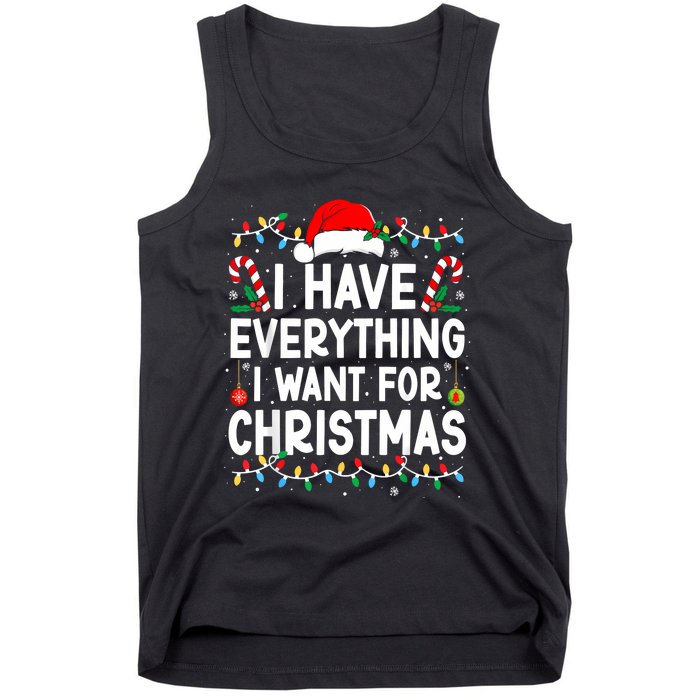 I Have Everything I Want For Christmas Its Me IM Everything Tank Top