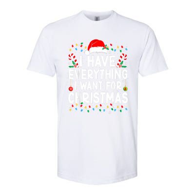 I Have Everything I Want For Christmas Its Me IM Everything Softstyle CVC T-Shirt