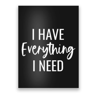 I Have Everything I Need I Am Everything Matching Couples Poster