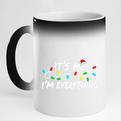 I Have Everything I Want For Christmas Its Me IM Everything 11oz Black Color Changing Mug