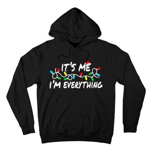 I Have Everything I Want For Christmas Its Me IM Everything Hoodie