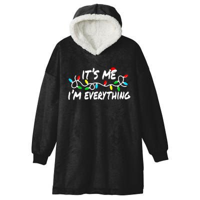 I Have Everything I Want For Christmas Its Me IM Everything Hooded Wearable Blanket