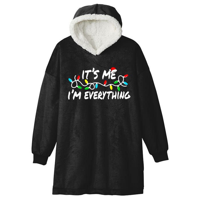 I Have Everything I Want For Christmas Its Me IM Everything Hooded Wearable Blanket