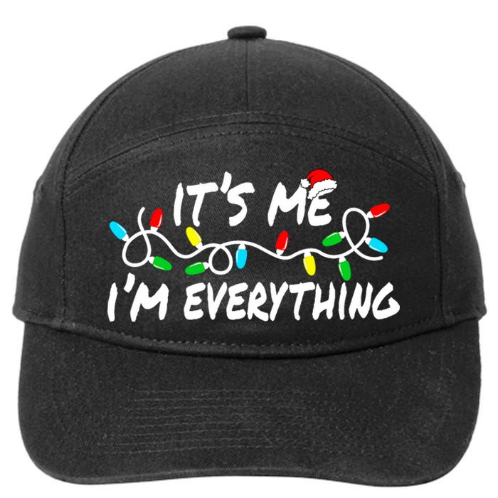 I Have Everything I Want For Christmas Its Me IM Everything 7-Panel Snapback Hat