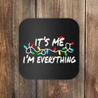 I Have Everything I Want For Christmas Its Me IM Everything Coaster