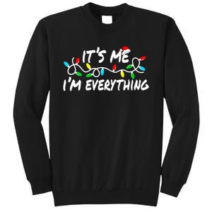 I Have Everything I Want For Christmas Its Me IM Everything Tall Sweatshirt