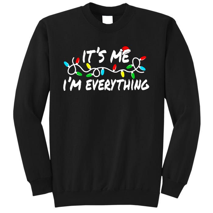 I Have Everything I Want For Christmas Its Me IM Everything Tall Sweatshirt