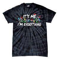 I Have Everything I Want For Christmas Its Me IM Everything Tie-Dye T-Shirt