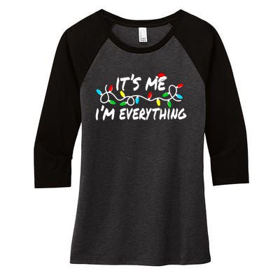 I Have Everything I Want For Christmas Its Me IM Everything Women's Tri-Blend 3/4-Sleeve Raglan Shirt