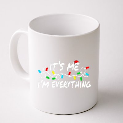 I Have Everything I Want For Christmas Its Me IM Everything Coffee Mug