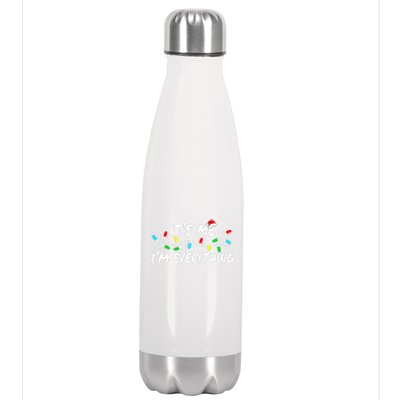 I Have Everything I Want For Christmas Its Me IM Everything Stainless Steel Insulated Water Bottle