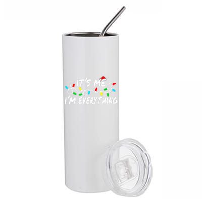 I Have Everything I Want For Christmas Its Me IM Everything Stainless Steel Tumbler